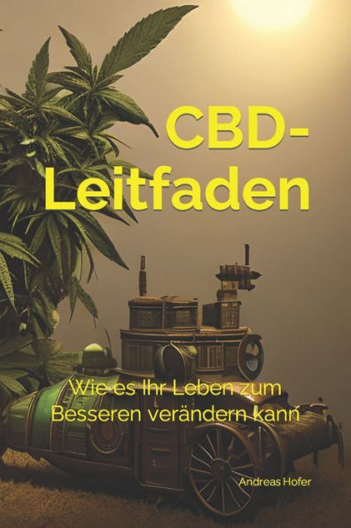 CBD- Leitfaden: Wie es Ihr Leben zum Besseren verändern kann