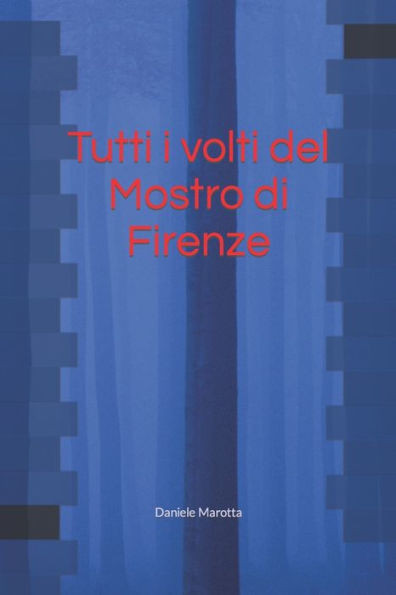 Tutti i volti del mostro di Firenze