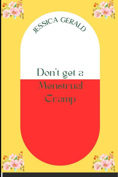 Don't get a Menstrual Cramp: A Guidebook on understanding Menstrual Cramps