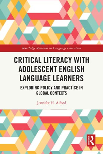Critical Literacy With Adolescent English Language Learners (Routledge Research In Language Education)