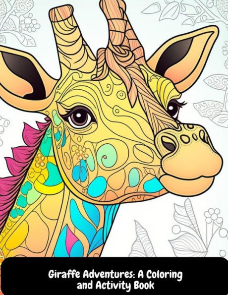 Giraffe Adventures: A Coloring and Activity Book