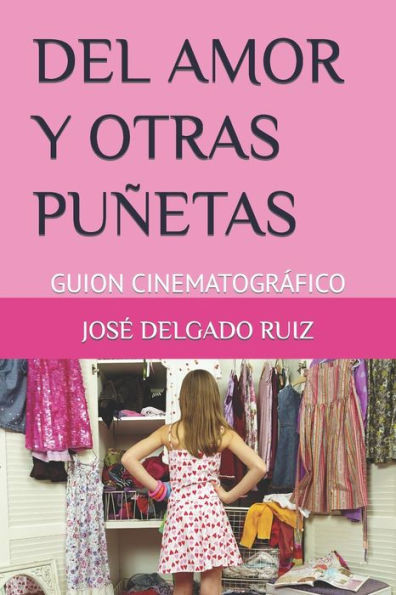 del Amor Y Otras Puñetas: Guion Cinematográfico