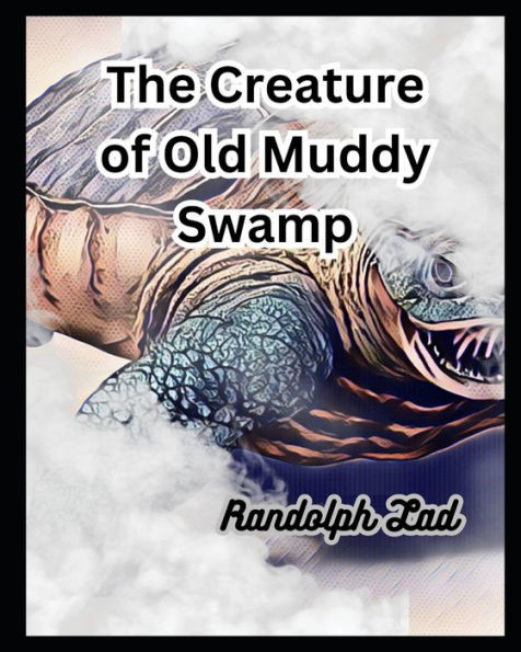 The Creature of Old Muddy Swamp