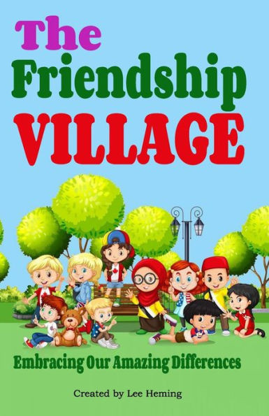 The Friendship Village: Embracing our Amazing Differences