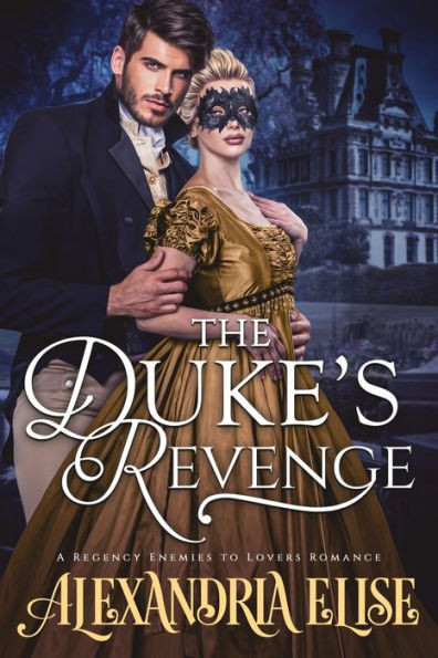 The Duke's Revenge: A Regency Enemies To Lovers Romance