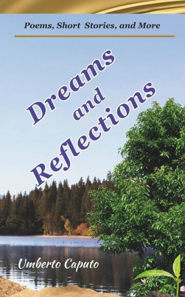 Dreams and Reflections: Poems, Short Stories, and More
