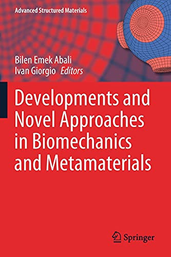 Developments And Novel Approaches In Biomechanics And Metamaterials (Advanced Structured Materials, 132)