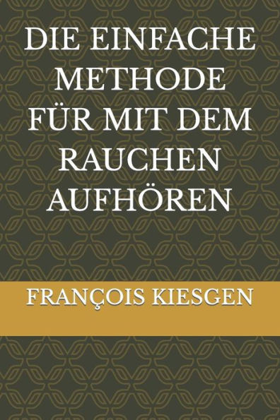 Die Einfache Methode Für Mit Dem Rauchen Aufhören