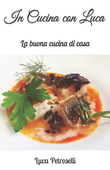 ""In Cucina con Luca"": La buona cucina di casa