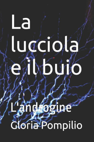 La lucciola e il buio: L'androgine