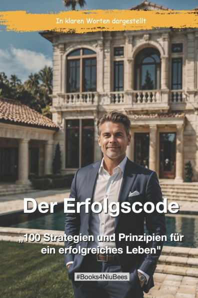 ""Der Erfolgscode"": 100 Strategien und Prinzipien fÃ¼r ein erfolgreiches Leben