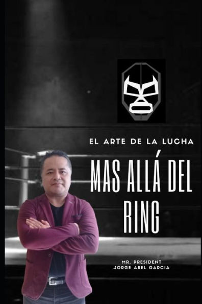 El Arte de la Lucha Libre: MÃ¡s allÃ¡ del Ring