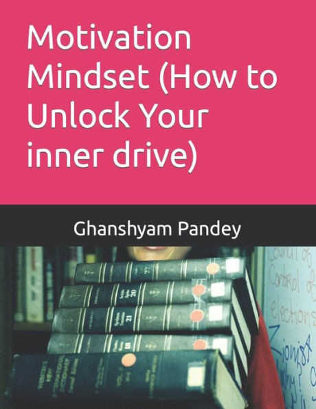 Motivation Mindset (How to Unlock Your inner drive)