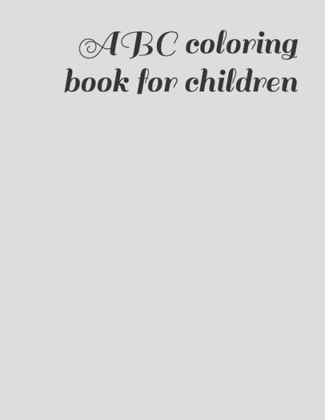 ABC coloring book for children: coloring book for children