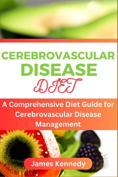 Cerebrovascular Disease Diet: A Comprehensive Diet Guide for Cerebrovascular Disease Management