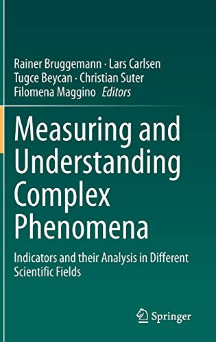 Measuring And Understanding Complex Phenomena: Indicators And Their Analysis In Different Scientific Fields