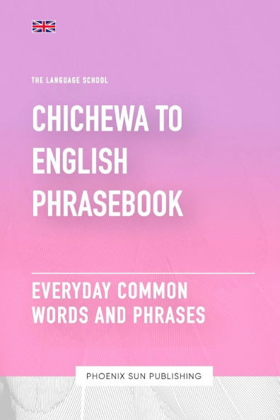 Chichewa To English Phrasebook - Everyday Common Words And Phrases