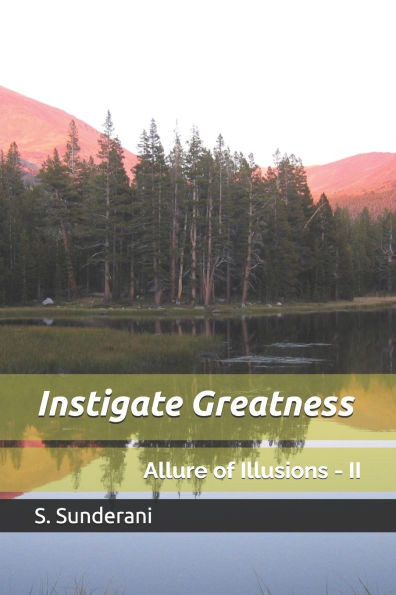 Instigate Greatness: Allure of Illusions - II