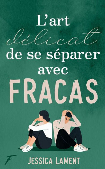 L'Art dÃ©licat de se sÃ©parer avec fracas