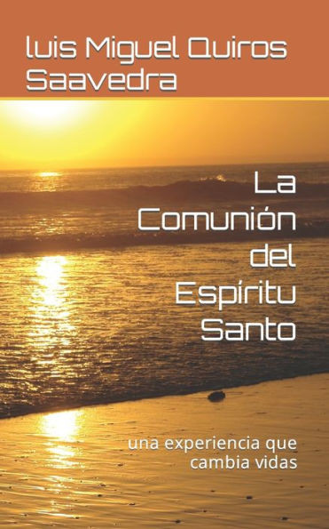La ComuniÃ³n del EspÃ­ritu Santo: una experiencia que cambia vidas