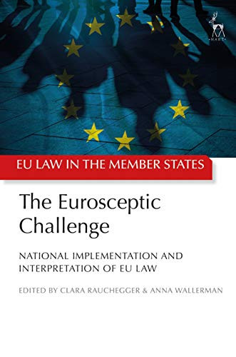 The Eurosceptic Challenge: National Implementation And Interpretation Of Eu Law (Eu Law In The Member States)