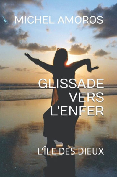 Glissade Vers l'Enfer: L'ÃŽle Des Dieux