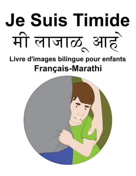 FranÃ§ais-Marathi Je Suis Timide Livre d'images bilingue pour enfants