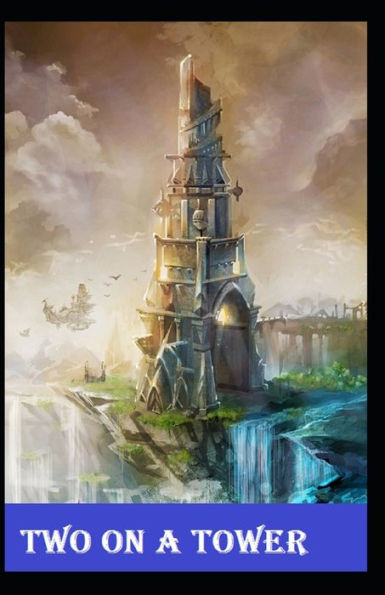 Two on a Tower -Thomas Hardy Original Edition(Annotated)
