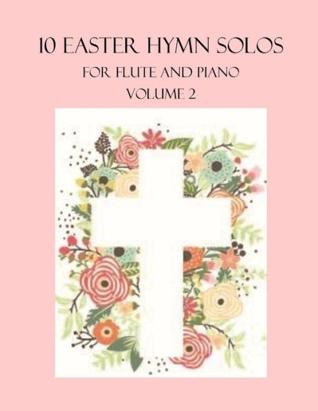 10 Easter Hymn Solos for Flute and Piano: Volume 2