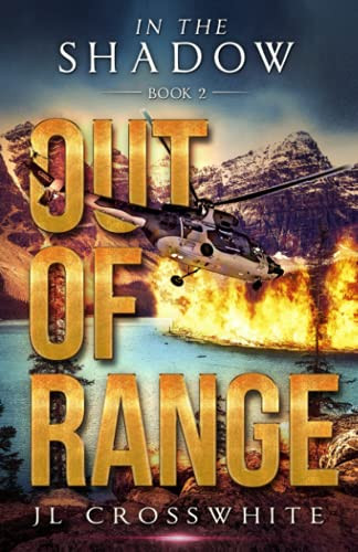 Out Of Range: In The Shadow Book 2, A Christian Romantic Suspense (In The Shadow, Christian Romantic Suspense)