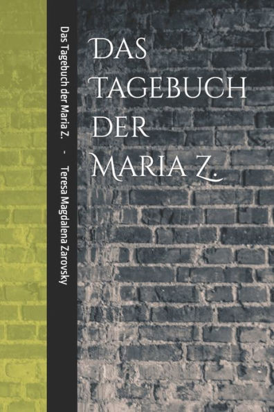 Das Tagebuch der Maria Z.