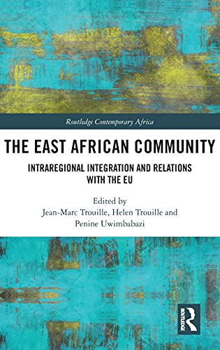 The East African Community: Intraregional Integration And Relations With The Eu (Routledge Contemporary Africa)
