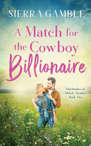 A Match for the Cowboy Billionaire: Clean Contemporary Cowboy Romance