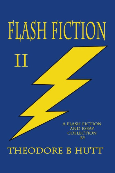 Flash Fiction II: A Flash Fiction and Essay Collection