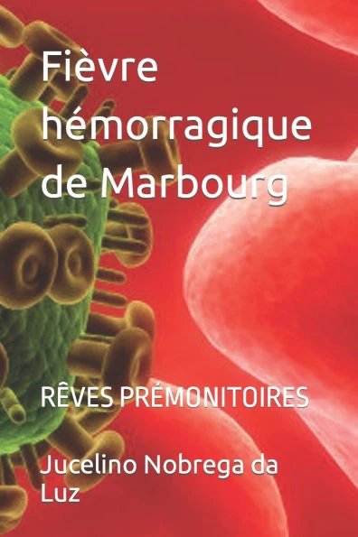 FiÃ¨vre hÃ©morragique de Marbourg: RÃªves PrÃ©monitoires