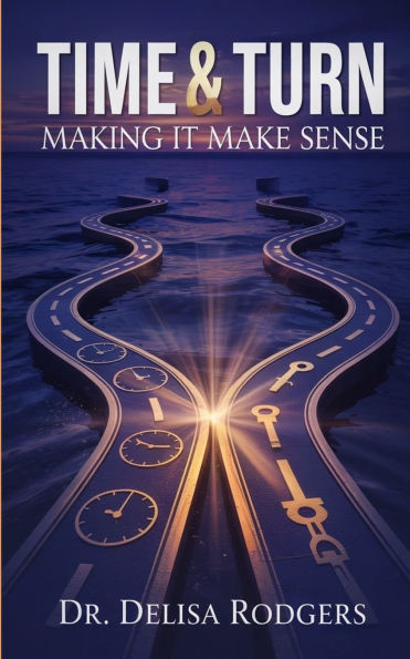 Time and Turn: Making It Make Sense