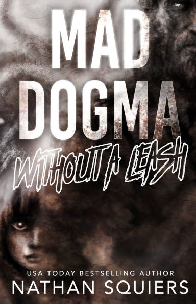 Mad Dogma: Without a Leash