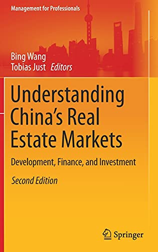 Understanding China’S Real Estate Markets: Development, Finance, And Investment (Management For Professionals)