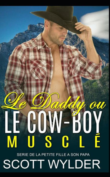 Le Daddy ou Le Cow-Boy Musclé: Romance contemporaine