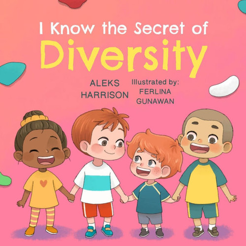 I Know the Secret of Diversity: Children's Picture Book About Diversity and Inclusion