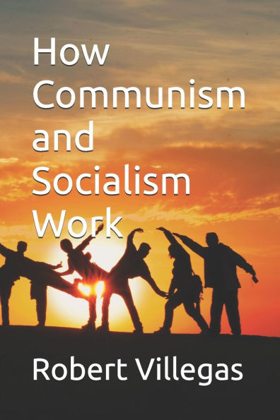 How Communism and Socialism Work