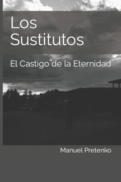 Los Sustitutos: El Castigo de la Eternidad