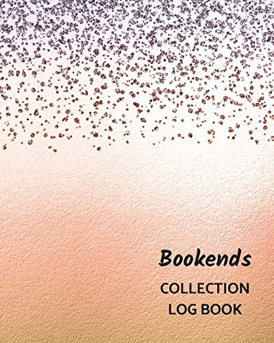 Bookends Collection Log Book: Keep Track Your Collectables ( 60 Sections For Management Your Personal Collection ) - 125 Pages , 8x10 Inches, Paperback