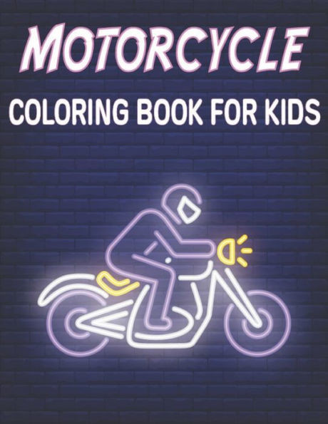Motorcycle Coloring Book for Kids: Wonderful Motorcycle Coloring Book For Kids