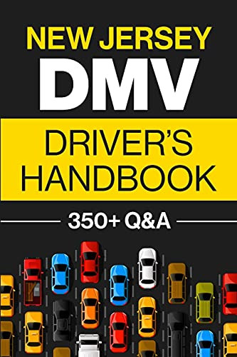 New Jersey Dmv Driver’S Handbook: Practice For The New Jersey Permit Test With 350+ Driving Questions And Answers