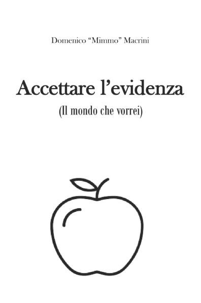 Accettare l'evidenza: il mondo che vorrei