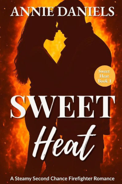 Sweet Heat: A Sweet & Steamy Second Chance Romance