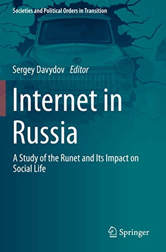 Internet In Russia: A Study Of The Runet And Its Impact On Social Life (Societies And Political Orders In Transition)