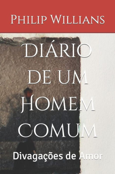 DiÃ¡rio de um Homem Comum: DivagaÃ§Ãµes de Amor