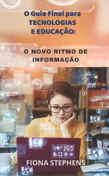 O Guia Final para TECNOLOGIAS E EDUCAÃ‡ÃƒO: O Novo Ritmo de InformaÃ§Ã£o